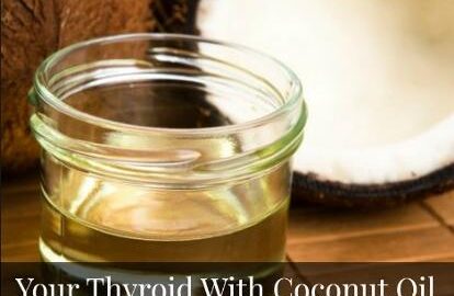How to Treat Your Thyroid with Coconut Oil